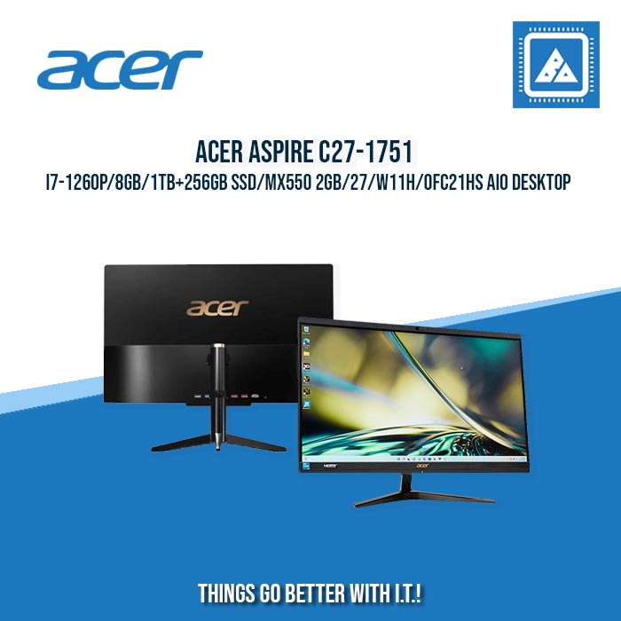 ACER ASPIRE C27-1751 I7-1260P/8GB/1TB+256GB SSD/MX550 2GB/27/W11H/OFC21HS AIO DESKTOP ACER ASPIRE C27-1751 I7-1260P/8GB/1TB+256GB SSD/MX550 2GB/27/W11H/OFC21HS AIO DESKTOP